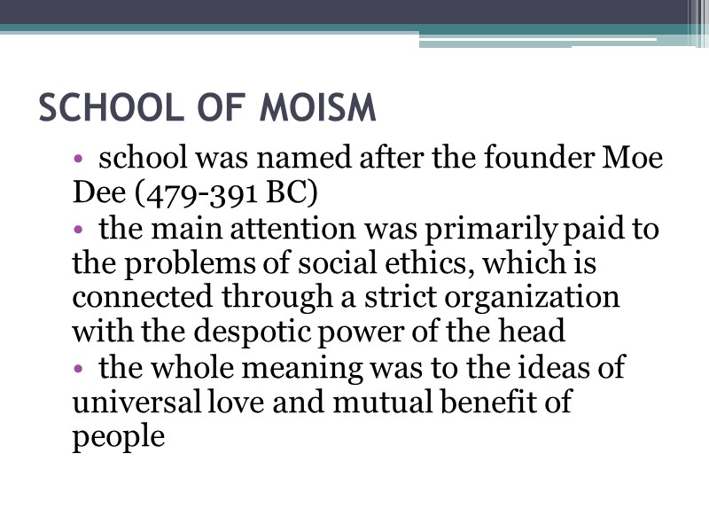 SCHOOL OF MOISM  school was named after the founder Moe Dee (479-391 BC)